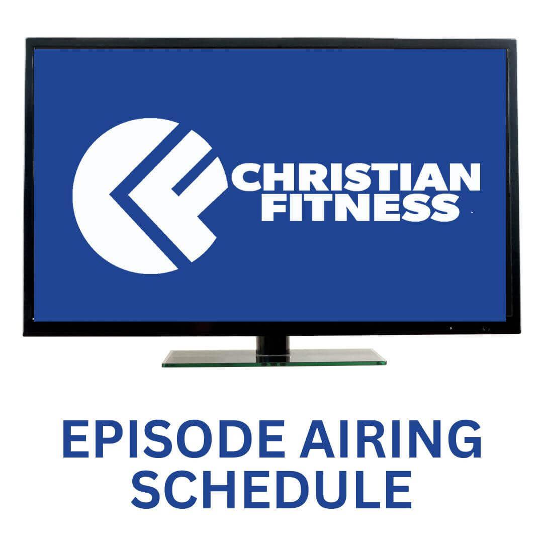 Christian Fitness Episode Airing Schedule