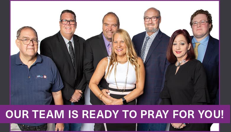 Our Team is Ready to Pray for You