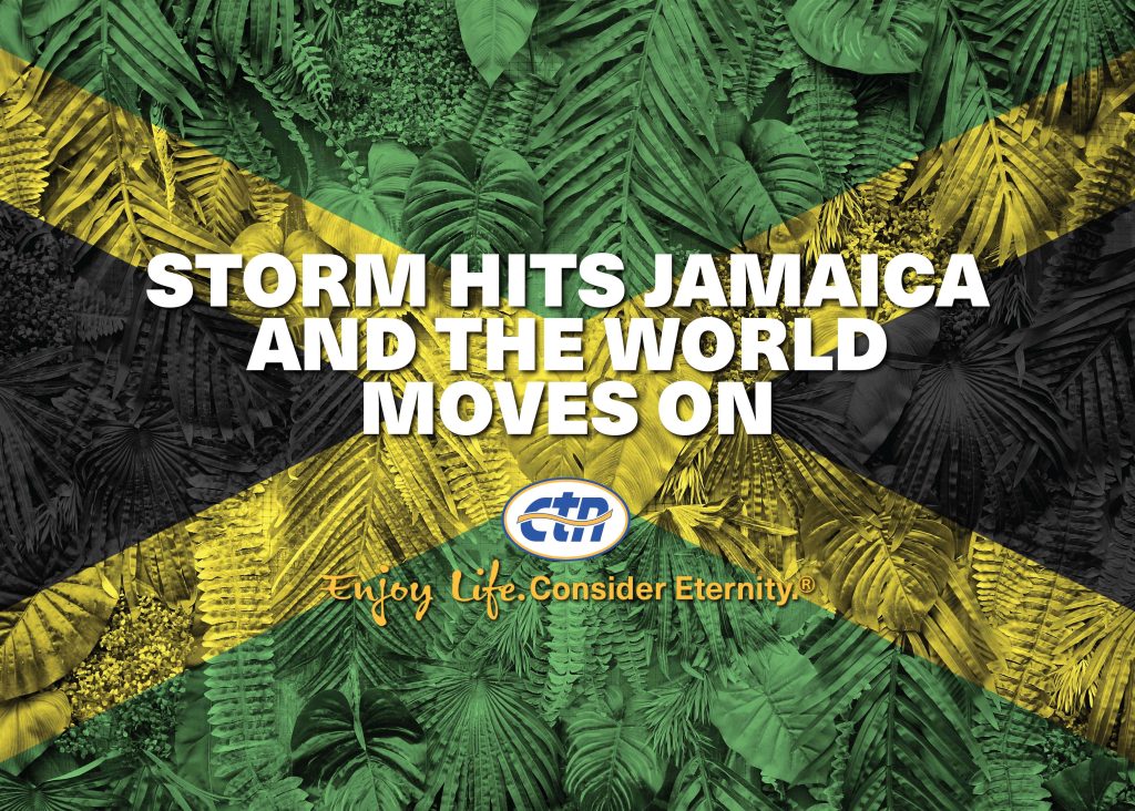 Storms Hit Jamaica and the World Moves On – CTN | Christian Television Network Storms Hit Jamaica and the World Moves On